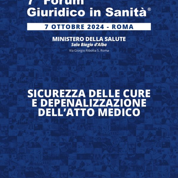 VII FORUM GIURIDICO IN SANITA' - 7 OTTOBRE 2024Grande evento gratuito promosso dal Forum Risk Management obiettivo sanità - salute , Simedet- Società Italiana Medicina Diagnostica e Terapeutica e Fondazione Gutenberg per la sicurezza in Sanità.